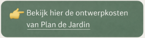 Bekijk hier de ontwerpkosten van Plan de Jardin